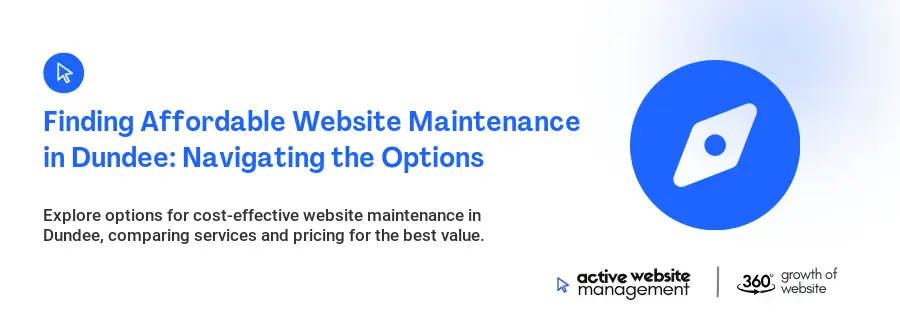 Finding Affordable Website Maintenance in Dundee: Navigating the Options