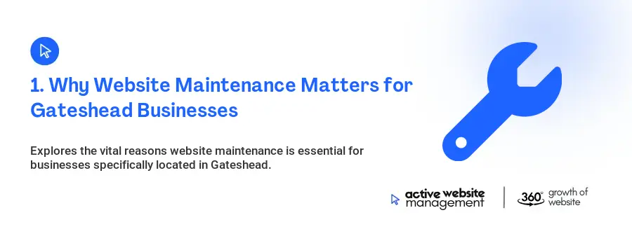 1. Why Website Maintenance Matters for Gateshead Businesses