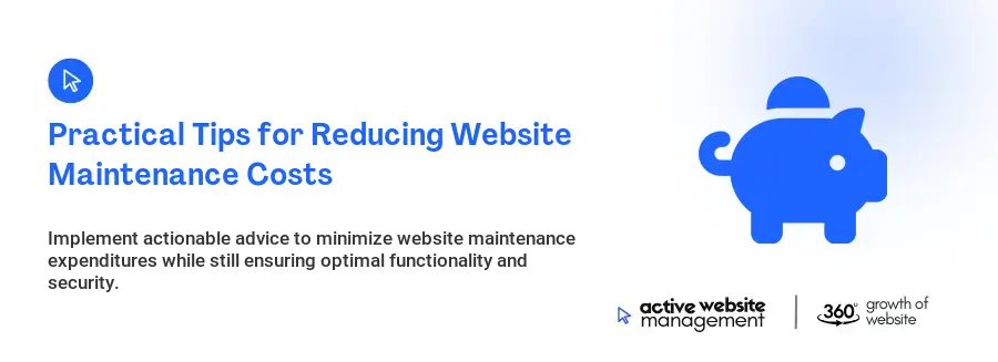 Practical Tips for Reducing Website Maintenance Costs