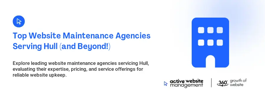 Top Website Maintenance Agencies Serving Hull (and Beyond!)