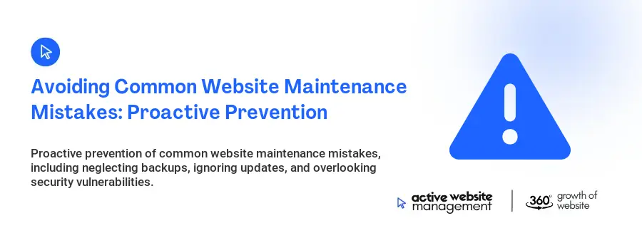 Avoiding Common Website Maintenance Mistakes: Proactive Prevention