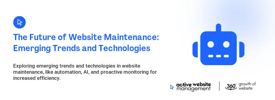 The Future of Website Maintenance: Emerging Trends and Technologies
