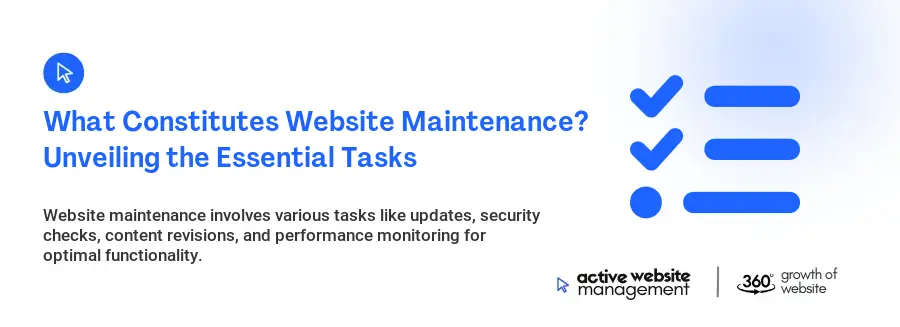 What Constitutes Website Maintenance? Unveiling the Essential Tasks