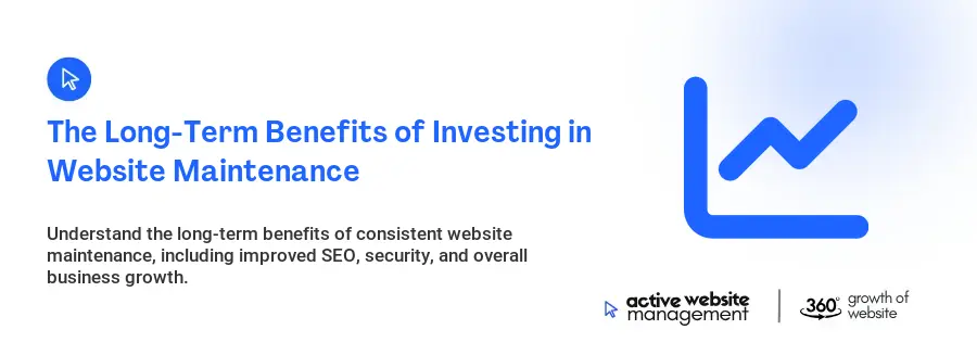 The Long-Term Benefits of Investing in Website Maintenance