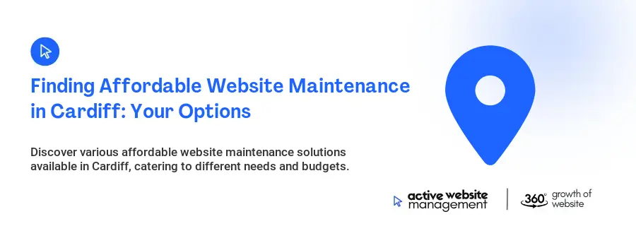 Finding Affordable Website Maintenance in Cardiff: Your Options