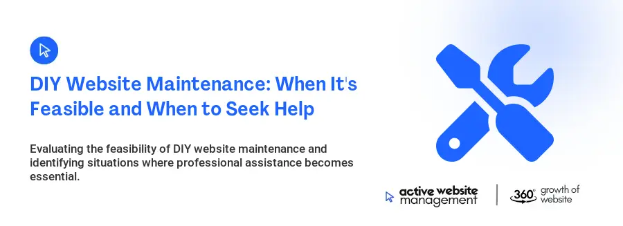 DIY Website Maintenance: When It's Feasible and When to Seek Help DIY Website Maintenance: When It's Feasible and When to Seek Help