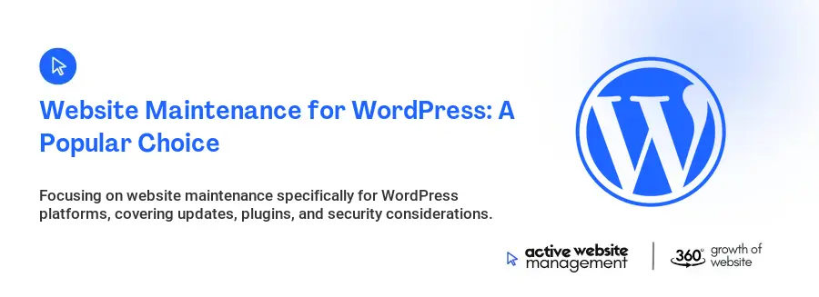 Website Maintenance for WordPress: A Popular Choice Website Maintenance for WordPress: A Popular Choice