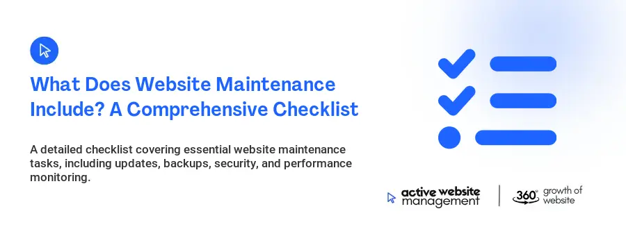 What Does Website Maintenance Include? A Comprehensive Checklist What Does Website Maintenance Include? A Comprehensive Checklist