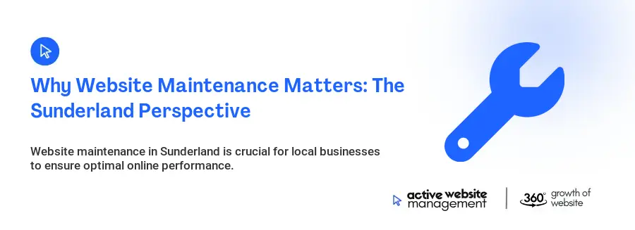 Why Website Maintenance Matters: The Sunderland Perspective