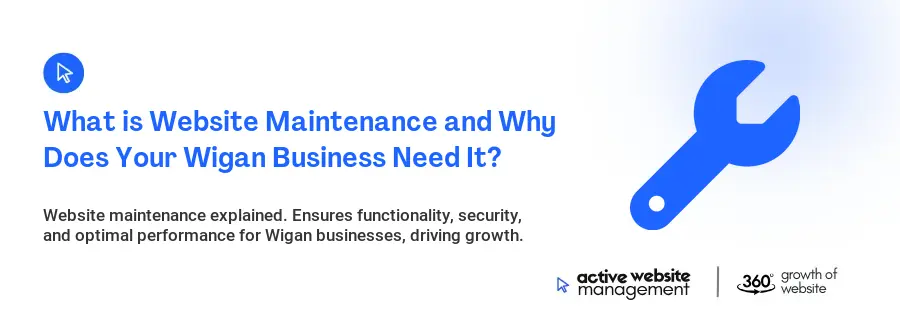 What is Website Maintenance and Why Does Your Wigan Business Need It?