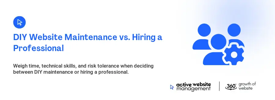 DIY Website Maintenance vs. Hiring a Professional