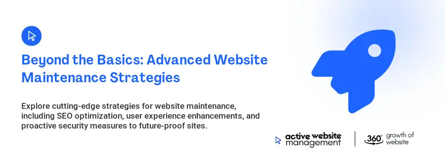 Beyond the Basics: Advanced Website Maintenance Strategies