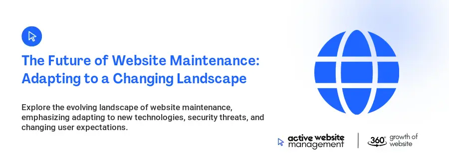 The Future of Website Maintenance: Adapting to a Changing Landscape