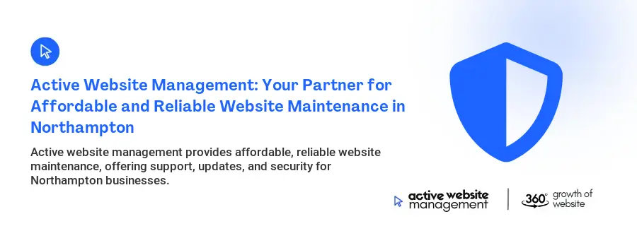 Active Website Management: Your Partner for Affordable and Reliable Website Maintenance in Northampton Active Website Management: Your Partner for Affordable and Reliable Website Maintenance in Northampton