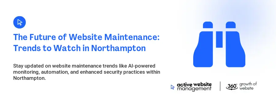 The Future of Website Maintenance: Trends to Watch in Northampton The Future of Website Maintenance: Trends to Watch in Northampton